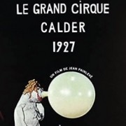 Le grand cirque de Calder - 1927 - Jean Painlevé